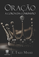 Oração a Coroa da Comunhão 6598112206 Book Cover