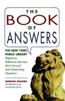 Book of Answers: The New York Public Library Telephone Reference Service's Most Unusual and Entertaining Questions 0134065549 Book Cover