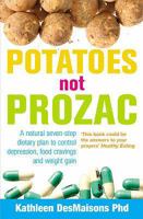 Potatoes Not Prozac, A Natural Seven-Step Dietary Plan to Stabilize the Level of Sugar in Your Blood, Control Your Cravings and Lose Weight, and Recognize How Foods Affect the Way You Feel 141655615X Book Cover