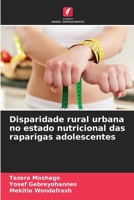 Disparidade rural urbana no estado nutricional das raparigas adolescentes (Portuguese Edition) 6208608392 Book Cover