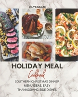 Holiday Meal Cookbook: Southern Christmas Dinner Menu Ideas, Easy Thanksgiving Side Dishes B0F79BF31X Book Cover