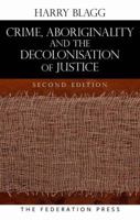 Crime, Aboriginality and the Decolonisation of Justice 1760020575 Book Cover