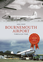 Bournemouth Airport Through Time 144560552X Book Cover