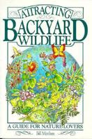 Attracting Backyard Wildlife: A Guide for Nature-Lovers (Wildlife) 0896581306 Book Cover