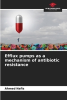 Efflux pumps as a mechanism of antibiotic resistance 6205956659 Book Cover