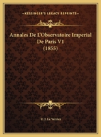 Annales De L'Observatoire Imperial De Paris V1 (1855) 1168467357 Book Cover