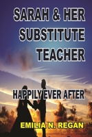 Sarah & Her Substitute Teacher: Happily Ever After B0B5PY3T8K Book Cover