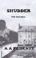 Shudder: The Old Mill 0993067638 Book Cover
