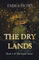 The Dry Lands: TikTok Made Me Buy It! The epic slow-burn enemies to lovers fantasy adventure (Book 1 in The Sector Series) 1068721022 Book Cover