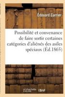 Possibilita(c) Et Convenance de Faire Sortir Certaines Cata(c)Gories D'Alia(c)Na(c)S Des Asiles Spa(c)Ciaux 2016170646 Book Cover