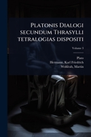 Platonis Dialogi secundum Thrasylli tetralogias dispositi (Ancient Greek Edition) 1024516652 Book Cover