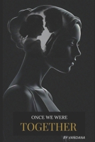 Once We Were Together: A Story of Unseen Devotion B0FGW4NRVM Book Cover