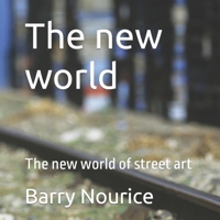 The new world: The new world of street art B08F8NVG27 Book Cover