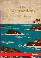 The Melanesians: Studies in their Anthropology and Folk-Lore 3348149118 Book Cover
