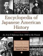 Encyclopedia of Japanese American History: An A-To-Z Reference from 1868 to the Present