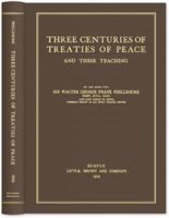 Three Centuries of Treaties of Peace and Their Teaching 1287348645 Book Cover
