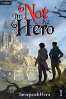 I'm Not the Hero: An Isekai LitRPG 1039425364 Book Cover