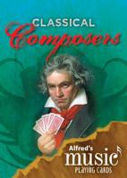 Alfred's Music Playing Cards -- Classical Composers: 1 Pack, Card Deck 1470618028 Book Cover