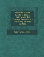 Sarudda, Pidda, Lidda E Tidda: Ditirambo Ed Ecloga Pescatoria (Classic Reprint) 1287604978 Book Cover