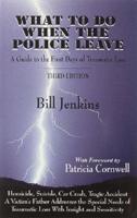 What to Do When the Police Leave : A Guide to the First Days of Traumatic Loss -- Third Edition 0966760018 Book Cover