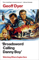 'Broadsword Calling Danny Boy': Watching 'Where Eagles Dare' 1524747572 Book Cover