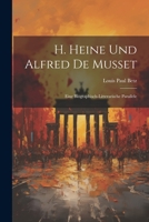 H. Heine Und Alfred De Musset: Eine Biographisch-Litterarische Parallele 102174980X Book Cover