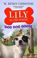 Lily to the Rescue: Dog Dog Goose 1250234522 Book Cover