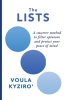 The Lists: A smarter method to filter opinions and protect your peace of mind B0FMG23642 Book Cover