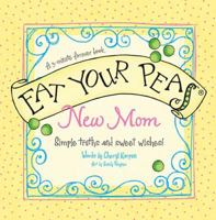 Eat Your Peas for New Moms 0974649155 Book Cover
