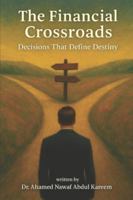 The Financial Crossroads – Decisions That Define Destiny: A Strategic Financial Guide for Startup Entrepreneurs B0FR25XCY1 Book Cover