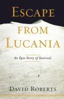 Escape from Lucania : An Epic Story of Survival 0743224329 Book Cover