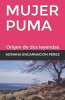 MUJER PUMA: Origen de dos leyendas (Spanish Edition) 1652501657 Book Cover