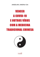 Vencer a Covid-19 e outros vírus com a medicina tradicional chinesa 1913191133 Book Cover