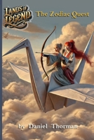 The Zodiac Quest: A LitRPG Adventure (Lands of Legend) B0DS9MMQL3 Book Cover