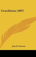 Crucifixion 1120184606 Book Cover