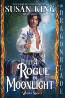 A Rogue in Moonlight: A Scottish Historical Romance (The Whisky Rogues) 196934945X Book Cover