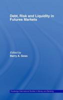 Debt, Risk and Liquidity in Futures Markets 0415400015 Book Cover