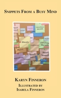 Snippets From A Busy Mind 0985736283 Book Cover
