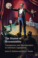 The Illusion of Accountability: Transparency and Representation in American Legislatures 1009219669 Book Cover
