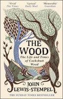 The Wood: The Life & Times of Cockshutt Wood 1784162434 Book Cover