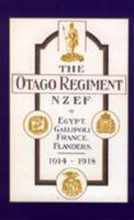 Official History of the Otago Regiment in the Great War 1914-1918 1843425696 Book Cover