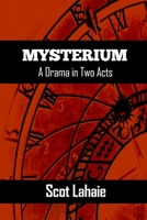Mysterium: A Drama in Two Acts B0BGFN262V Book Cover