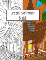 Large print color by numbers for adults: Large Print Creative Haven Designs for Adults and Beginners , Stress Relief , stress reduction coloring books B08B39QP1N Book Cover