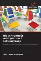 Nieuchronnosc relatywizmu i sekularyzacji (Polish Edition) 6209565786 Book Cover