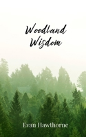 Woodland Wisdom 180567501X Book Cover