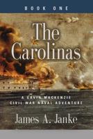 THE CAROLINAS - A Gavin MacKenzie Civil War Naval Adventure 1632638487 Book Cover