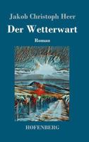 Der Wetterwart: Roman (Classic Reprint) 3743729636 Book Cover