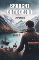 Brought out of peril 9369077952 Book Cover