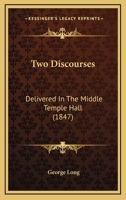 Two Discourses: Delivered In The Middle Temple Hall (1847) 1240036884 Book Cover