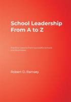 School Leadership From A to Z: Practical Lessons from Successful Schools and Businesses 0761938338 Book Cover